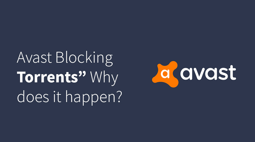 “Avast Blocking Torrents” Why does it happen