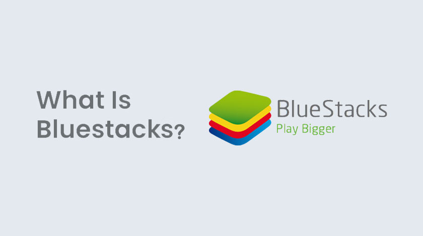 What Is Bluestacks