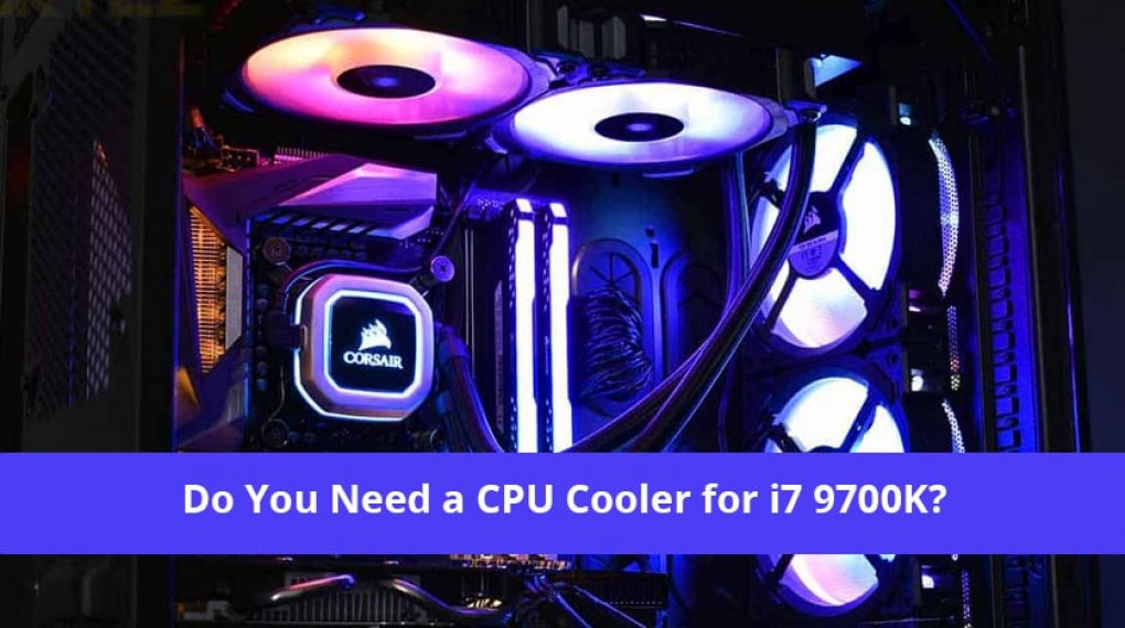 Best Cpu Cooler For i7 9700k [Latest Review in 2021] TechTrendsPro