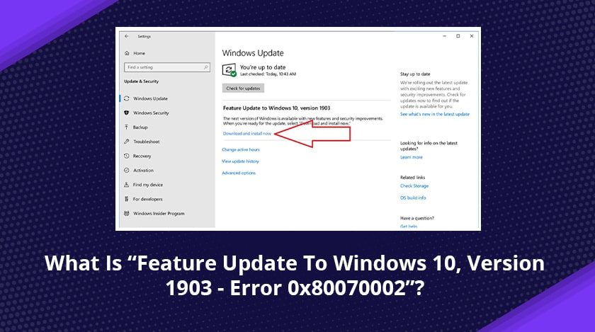 What Is “Feature Update To Windows 10, Version 1903 - Error 0x80070002”