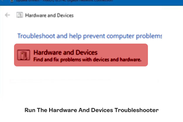 Run The Hardware And Devices Troubleshooter