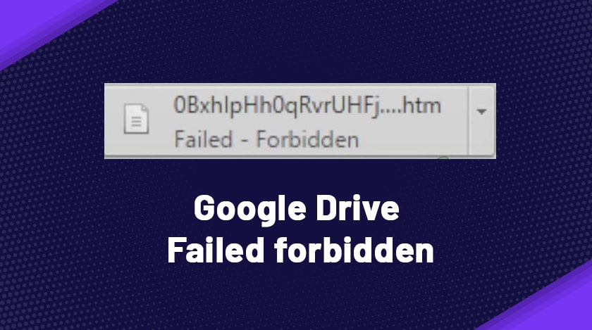 google drive download failed forbidden