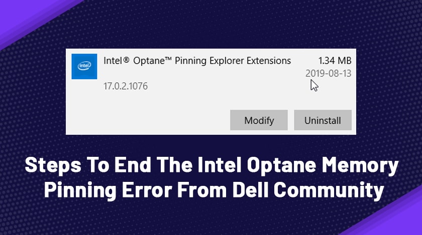 Steps To End The Intel Optane Memory Pinning Error From Dell Community