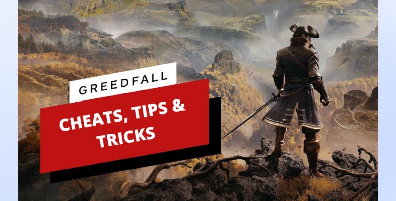 Greedfall Cheats, Tips & Tricks