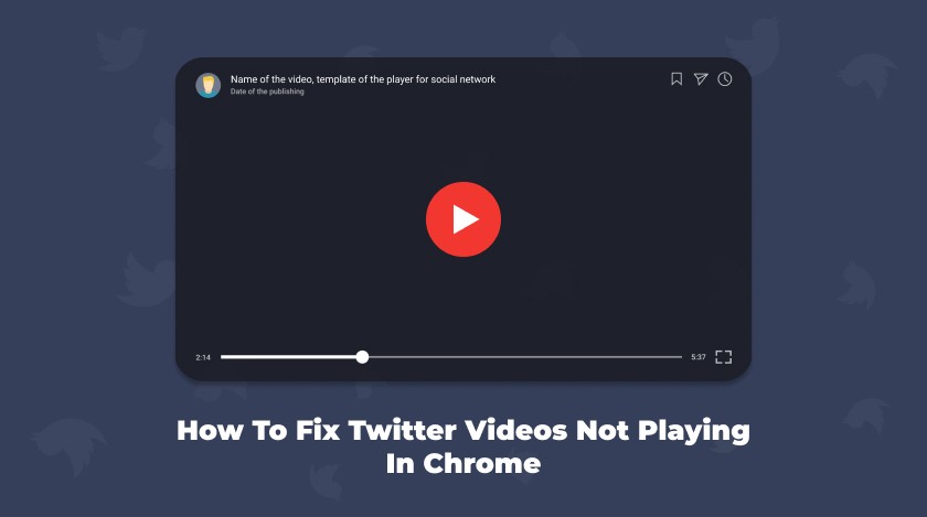 Twitter videos not playing in Chrome