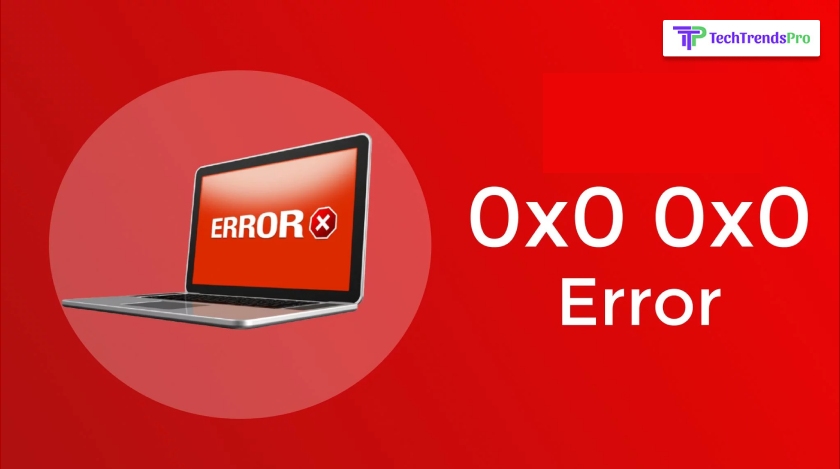 What Is 0x0 0x0 Error Actually