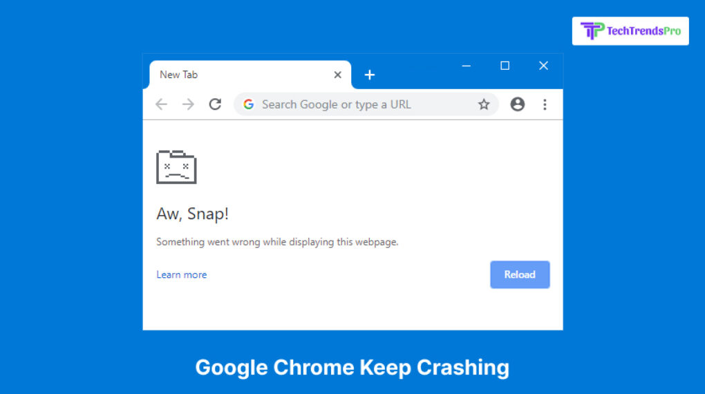 Why Does Google Chrome Keep Crashing