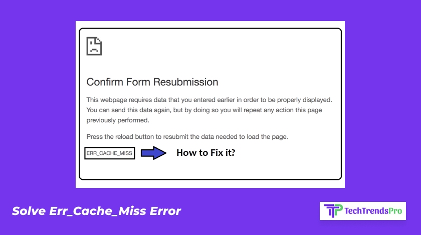 How To Solve Err_Cache_Miss Error