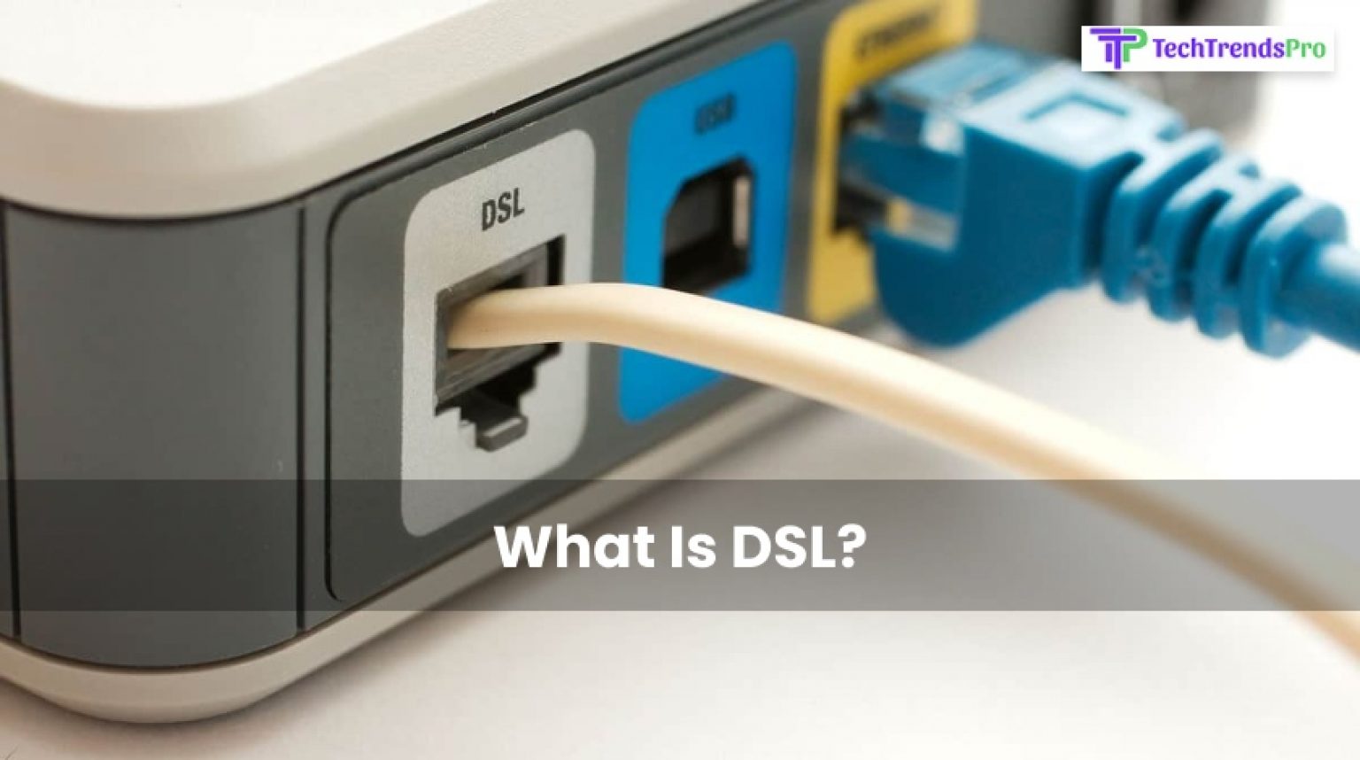 What Is DSL? A Quick Start Guide To Understanding DSL