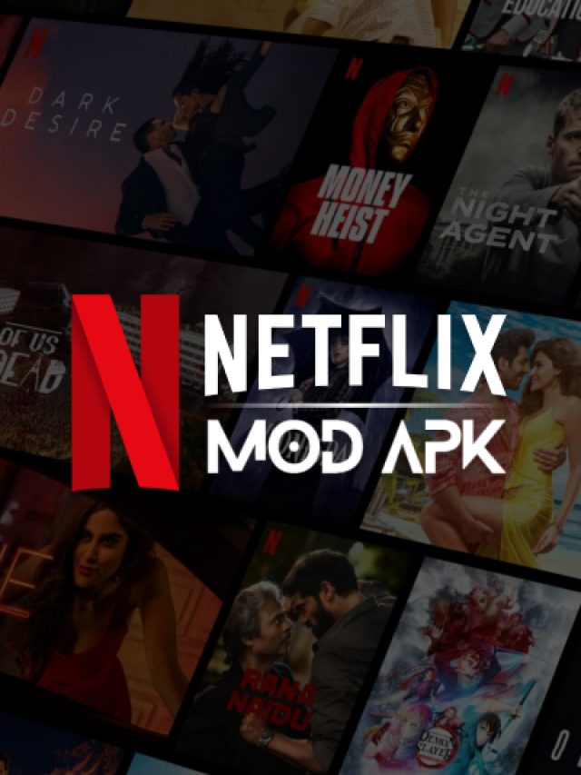 Everything You Need To Know About Netflix Mod Apk In Tech Trends Pro