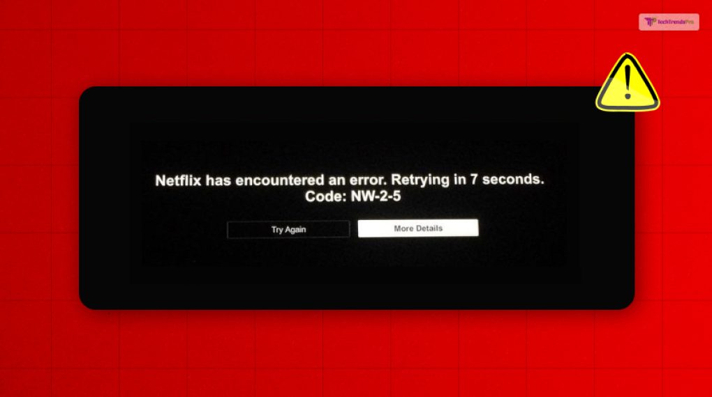 How To Fix The Netflix Error Code NW-2-5 Easily_