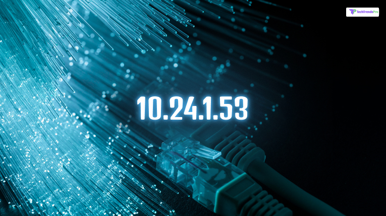 What Is 10.24.1.53