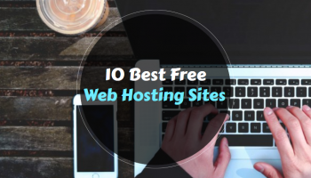 10 Best Free Web Hosting Sites (2018)