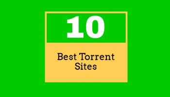 Top 10 Best Torrent Sites That Still Work in 2021